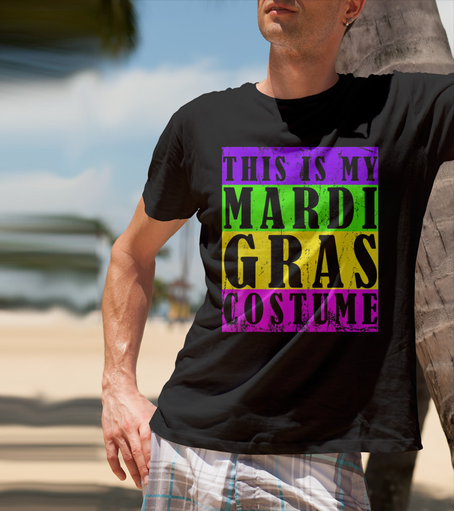 This Is My Mardi Gras Costume Carnival T-Shirt