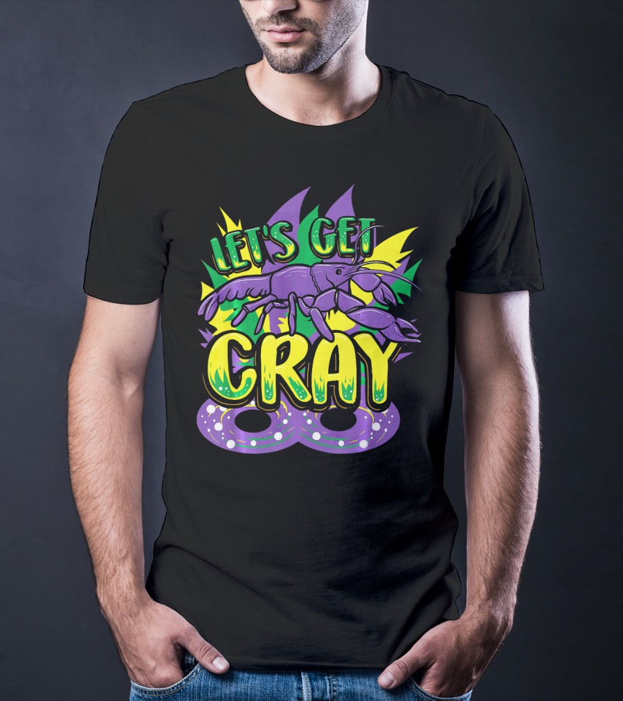 Let's Get Cray Mardi Gras Crawfish Parade Novelty T-Shirt