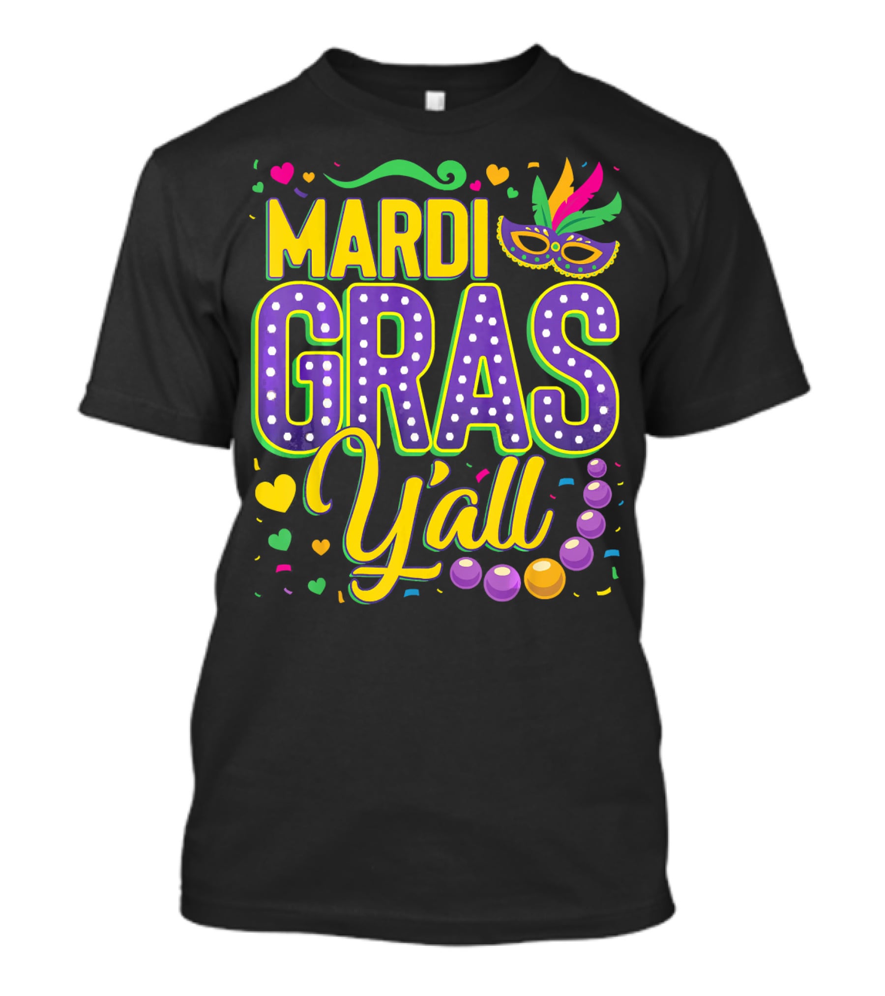 Mardi Gras Y'all Mask Beads Confetti T-Shirt