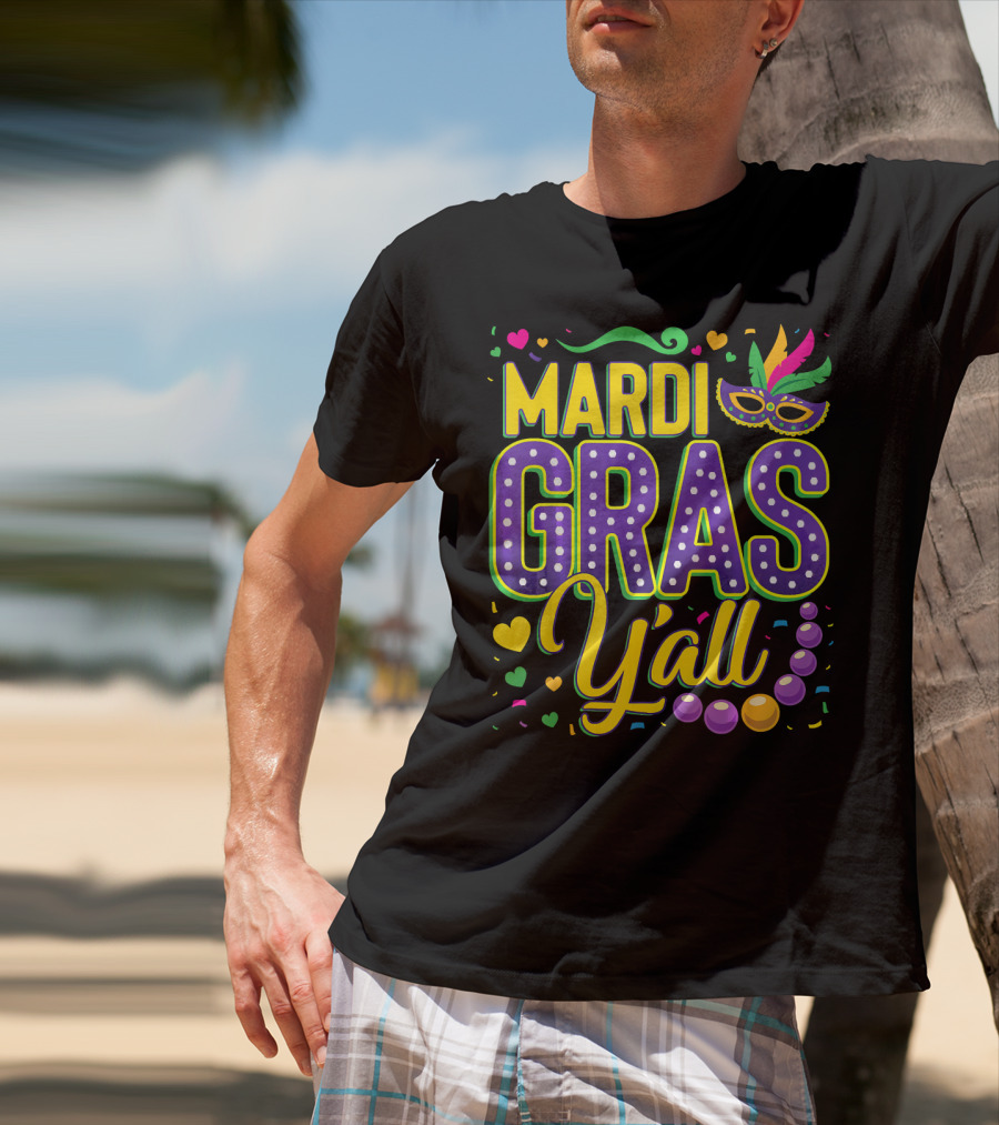 Mardi Gras Y'all Mask Beads Confetti T-Shirt