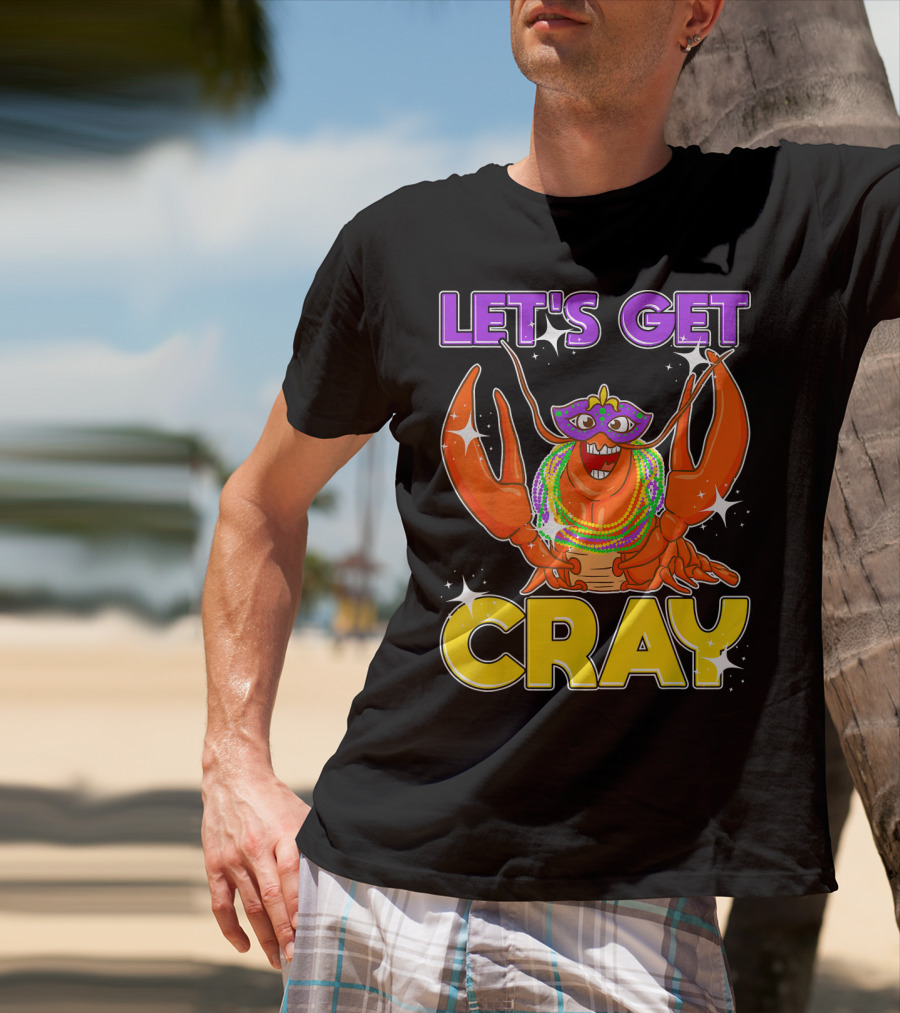 LET'S GET CRAY Mardi Gras Lobster With Beads And Mask T-Shirt