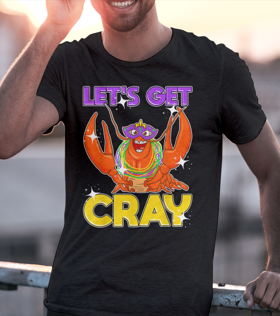 LET'S GET CRAY Mardi Gras Lobster With Beads And Mask T-Shirt
