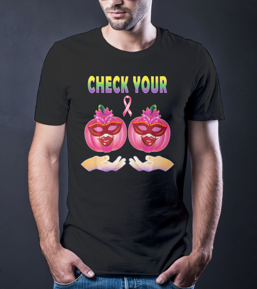 CHECK YOUR PUMPKINS BREAST CANCER AWARENESS T-Shirt