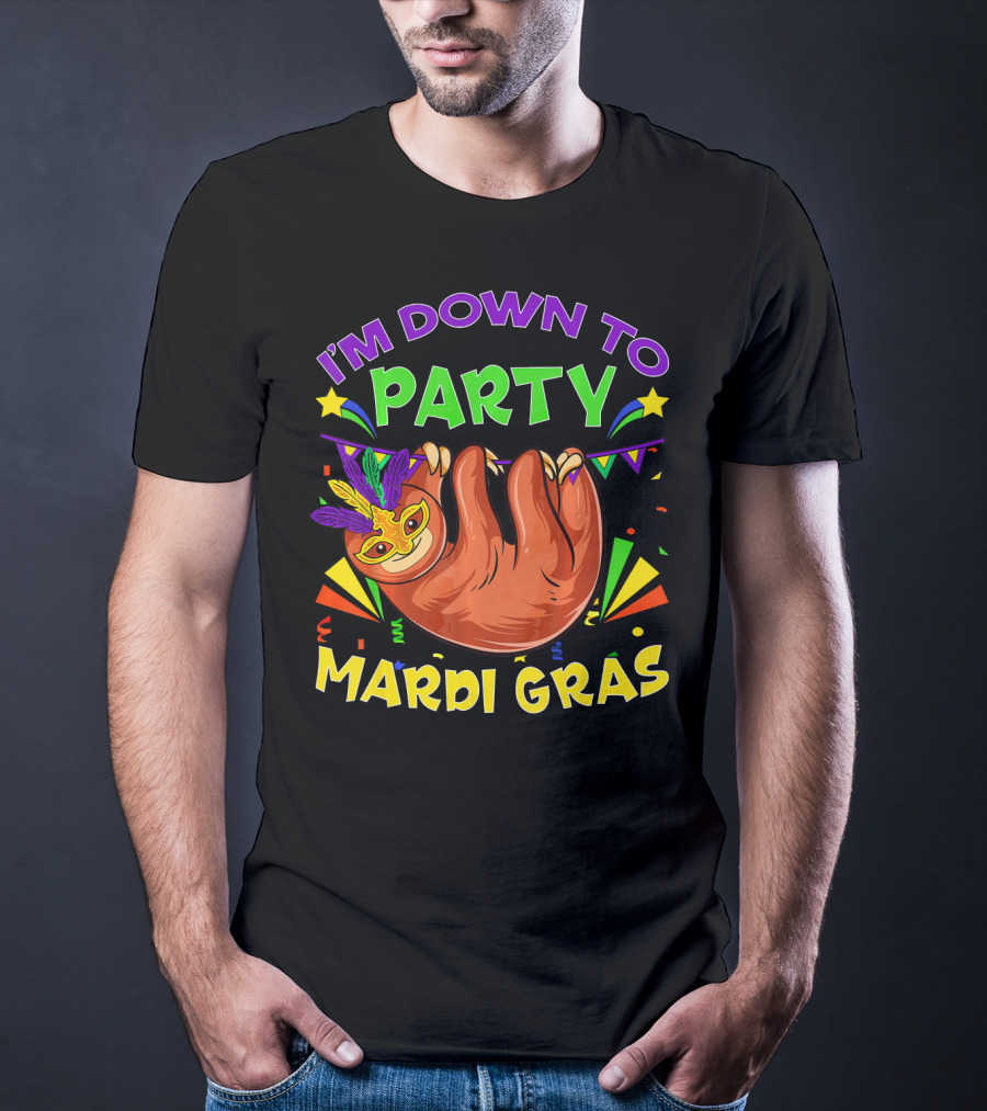 I'm Down To Party Mardi Gras Sloth Feathers T-Shirt