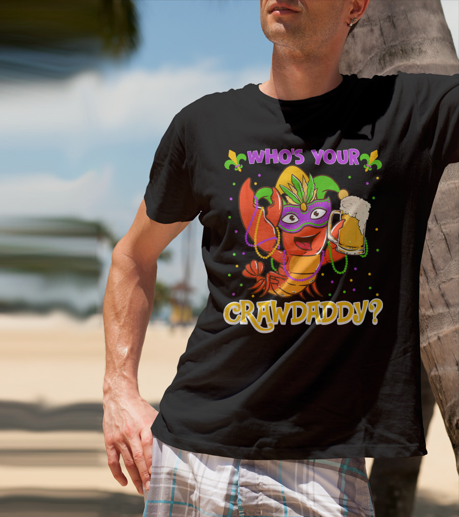 Who's Your Crawdaddy Crawfish Mardi Gras T-Shirt