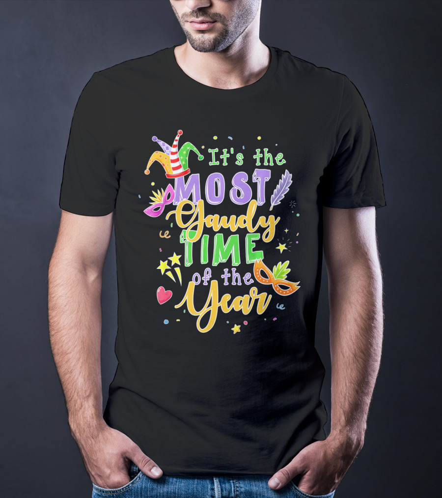 It's The Most Gaudy Time Of The Year Mard Mardi Gras Jester Mask Feather T-Shirt