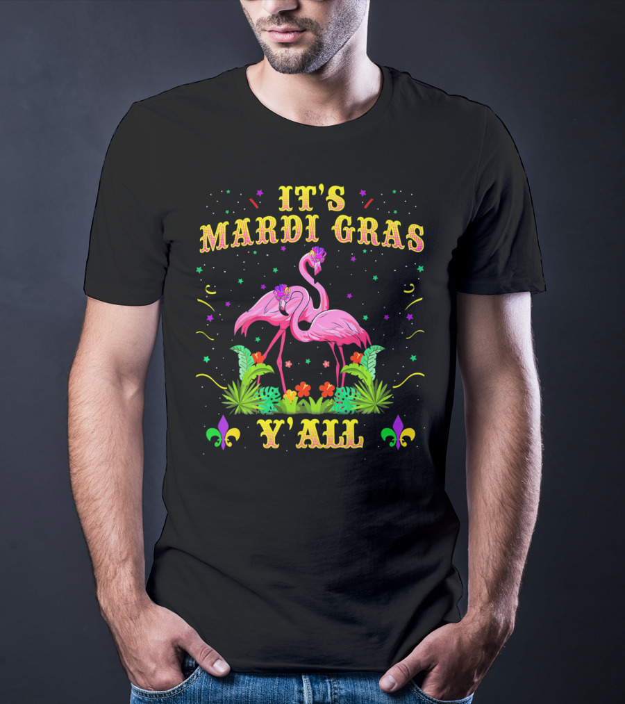 IT'S MARDI GRAS Y'ALL FLAMINGO FLEUR-DE-LIS T-Shirt