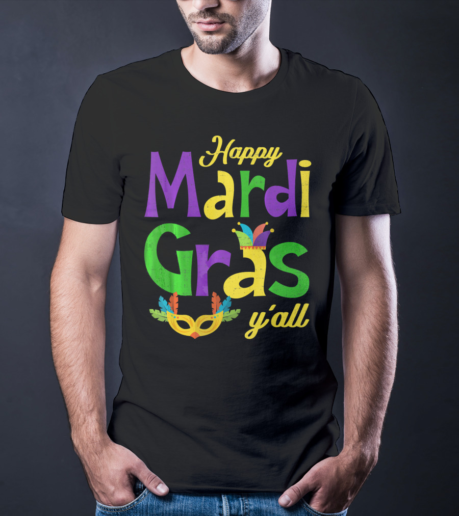 Happy Mardi Gras Y'all Jester Hat And Feather Mask T-Shirt