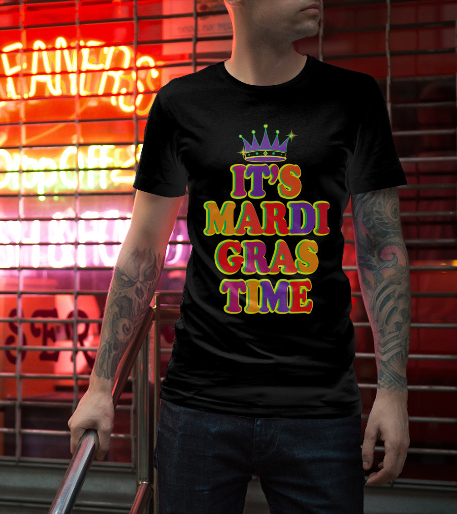 It's Mardi Gras Time Mardi Gras Crown Bright Colors T-Shirt