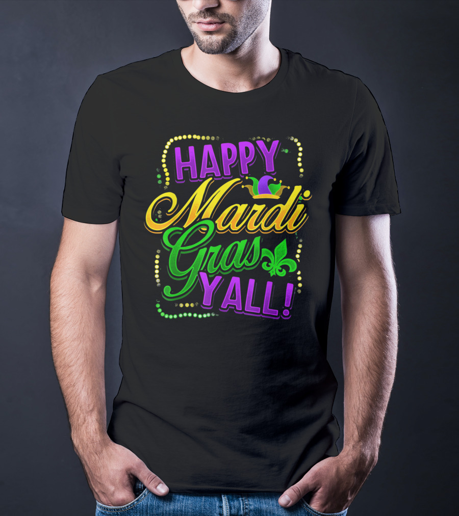 Happy Mardi Gras Yall New Orleans Fleur De Lis T-Shirt