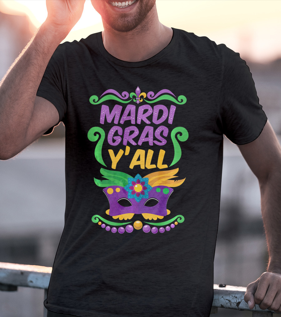 Mardi Gras Y'all Mask Fleur-de-lis Colors T-Shirt