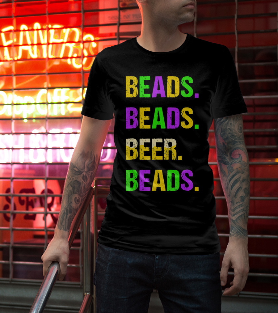 BEADS. BEADS. BEER. BEADS T-Shirt