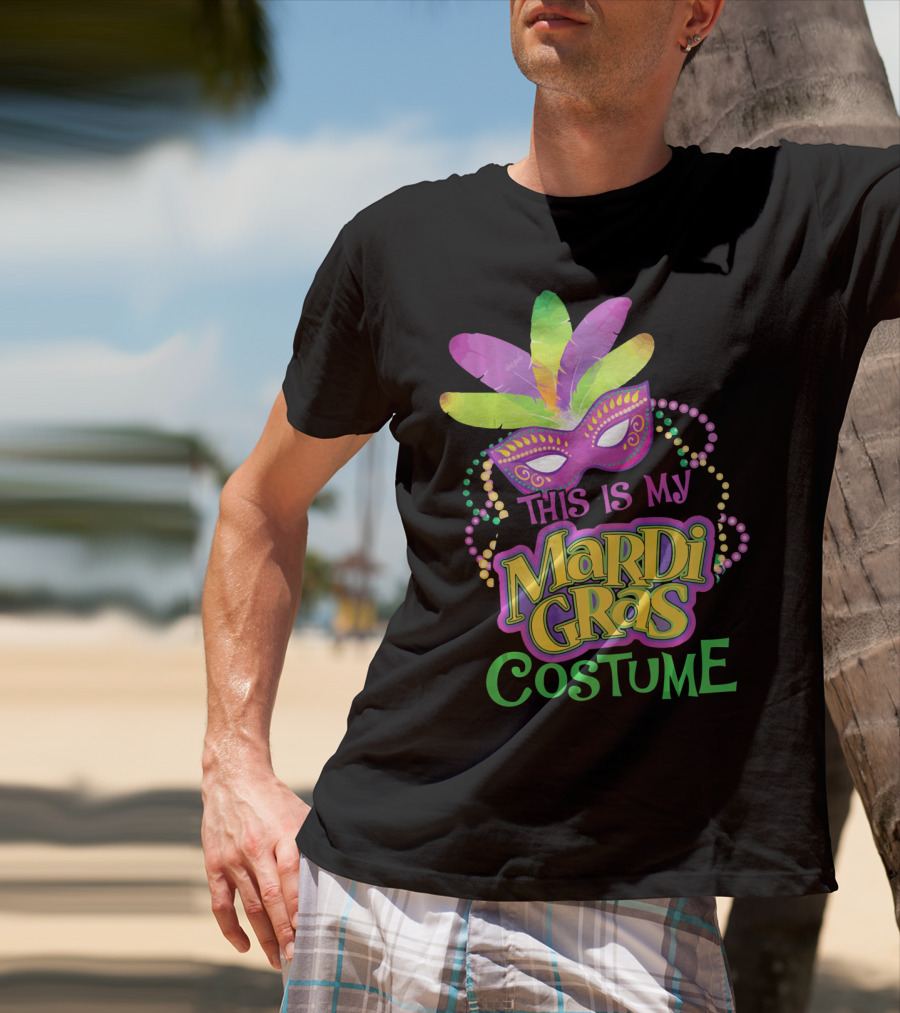 This Is My Mardi Gras Costume Mardi Gras T-Shirt