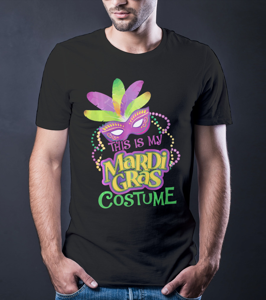 This Is My Mardi Gras Costume Mardi Gras T-Shirt