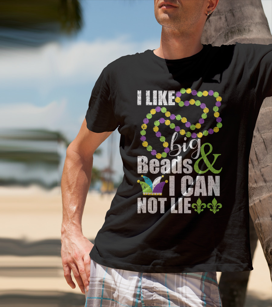 I Like Big Beads And I Cannot Lie Mardi Gras Jester Hat Fleur-de-Lis T-Shirt