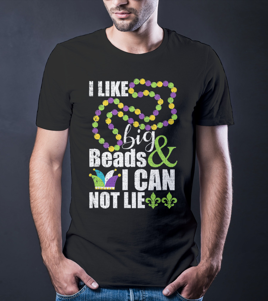 I Like Big Beads And I Cannot Lie Mardi Gras Jester Hat Fleur-de-Lis T-Shirt