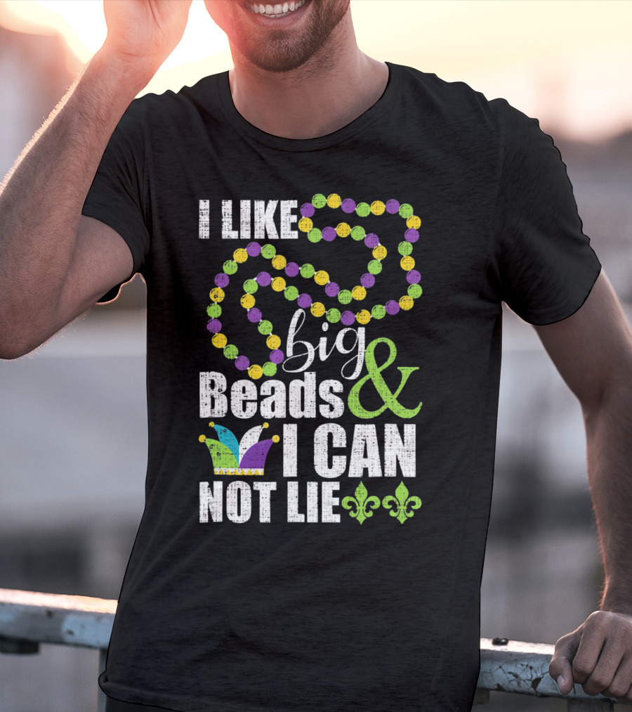 I Like Big Beads And I Cannot Lie Mardi Gras Jester Hat Fleur-de-Lis T-Shirt