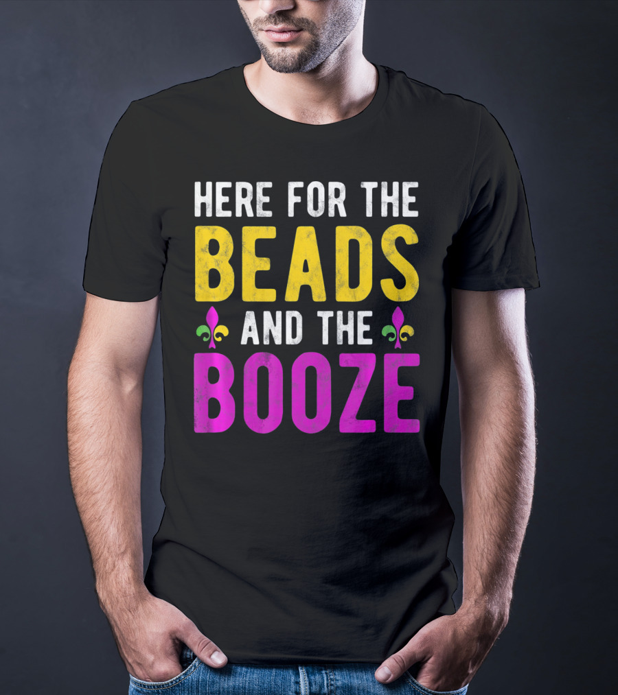 Here For The Beads And The Booze Mardi Gras Fleur-de-Lis T-Shirt