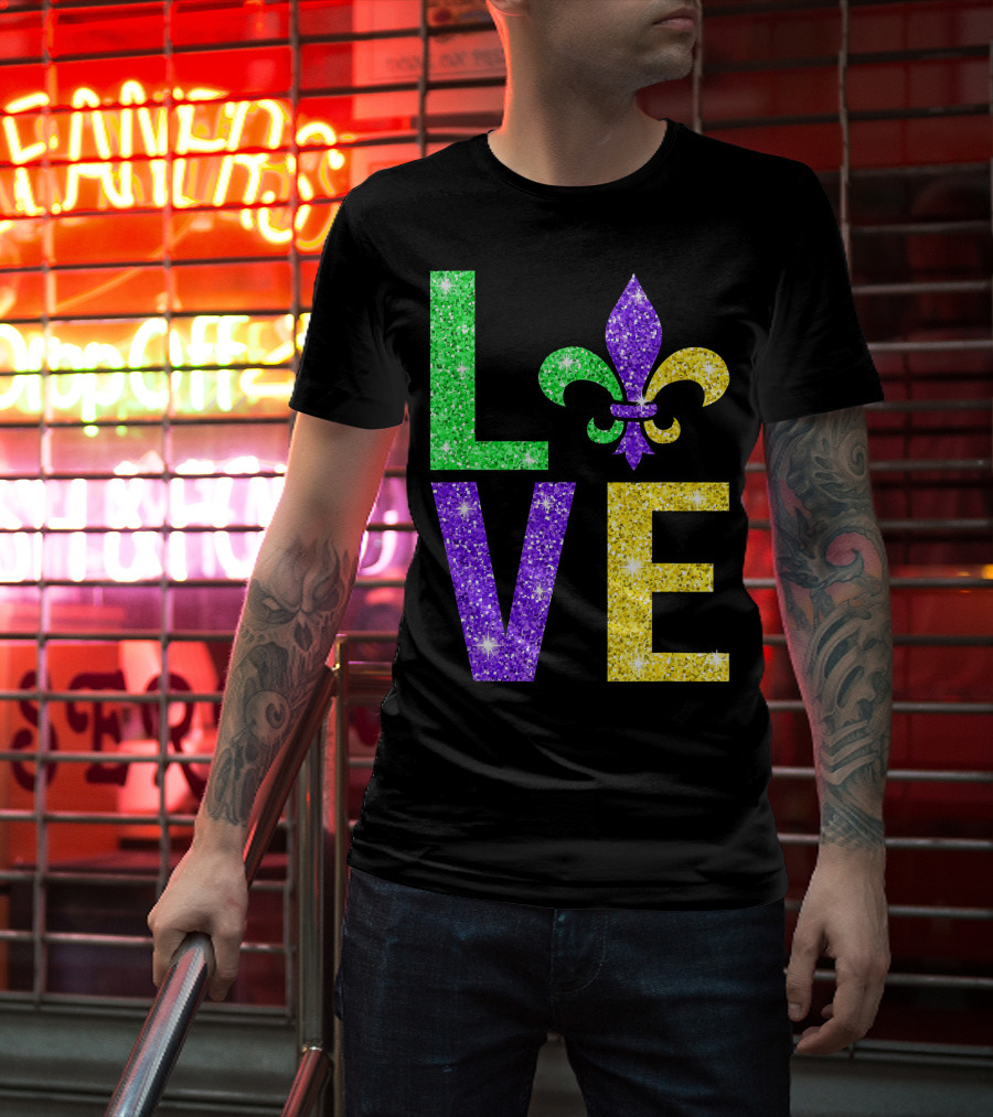 LOVE Fleur De Lys New Orleans Mardi Gras Glitter Colors T-Shirt