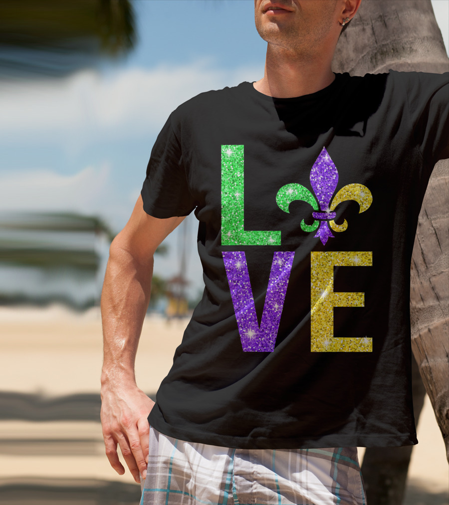 LOVE Fleur De Lys New Orleans Mardi Gras Glitter Colors T-Shirt