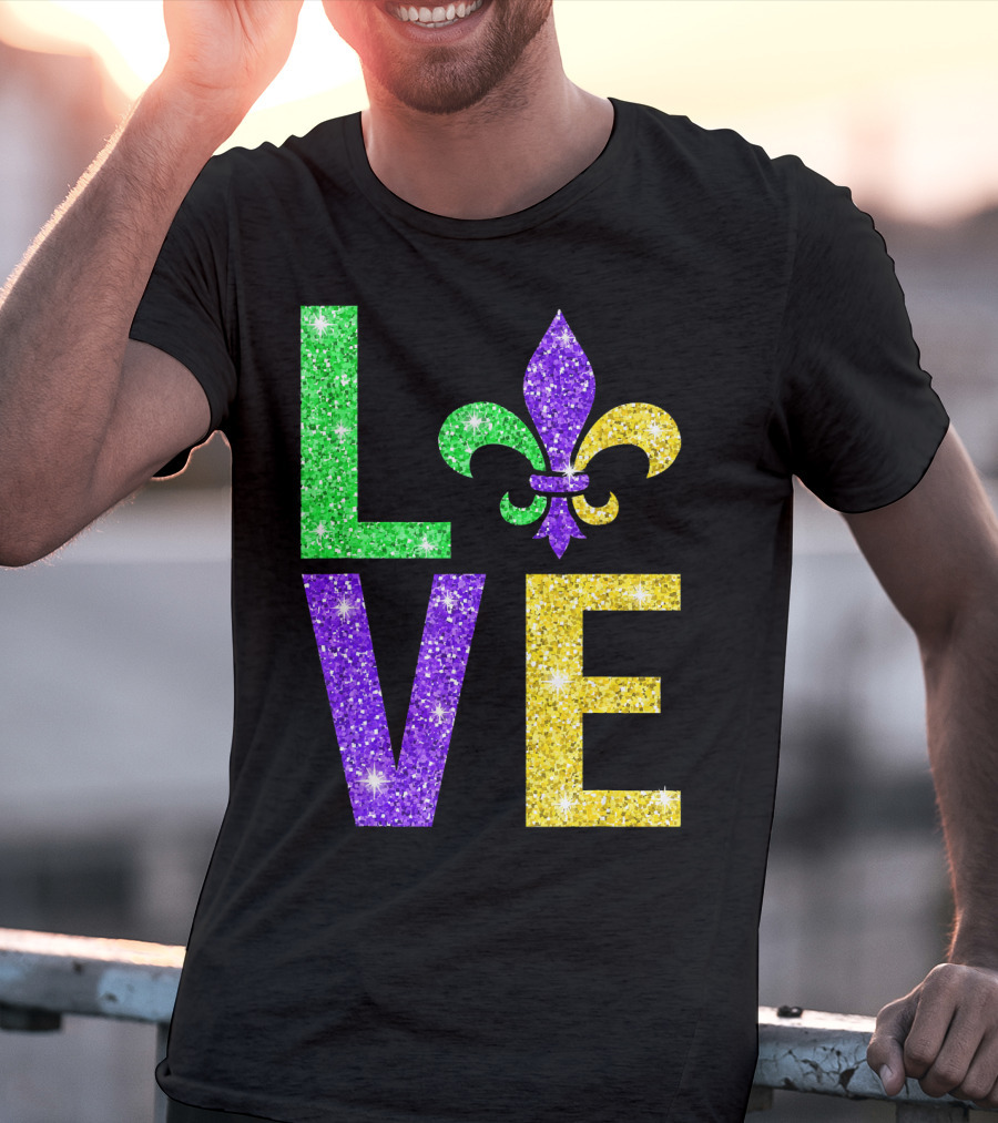 LOVE Fleur De Lys New Orleans Mardi Gras Glitter Colors T-Shirt