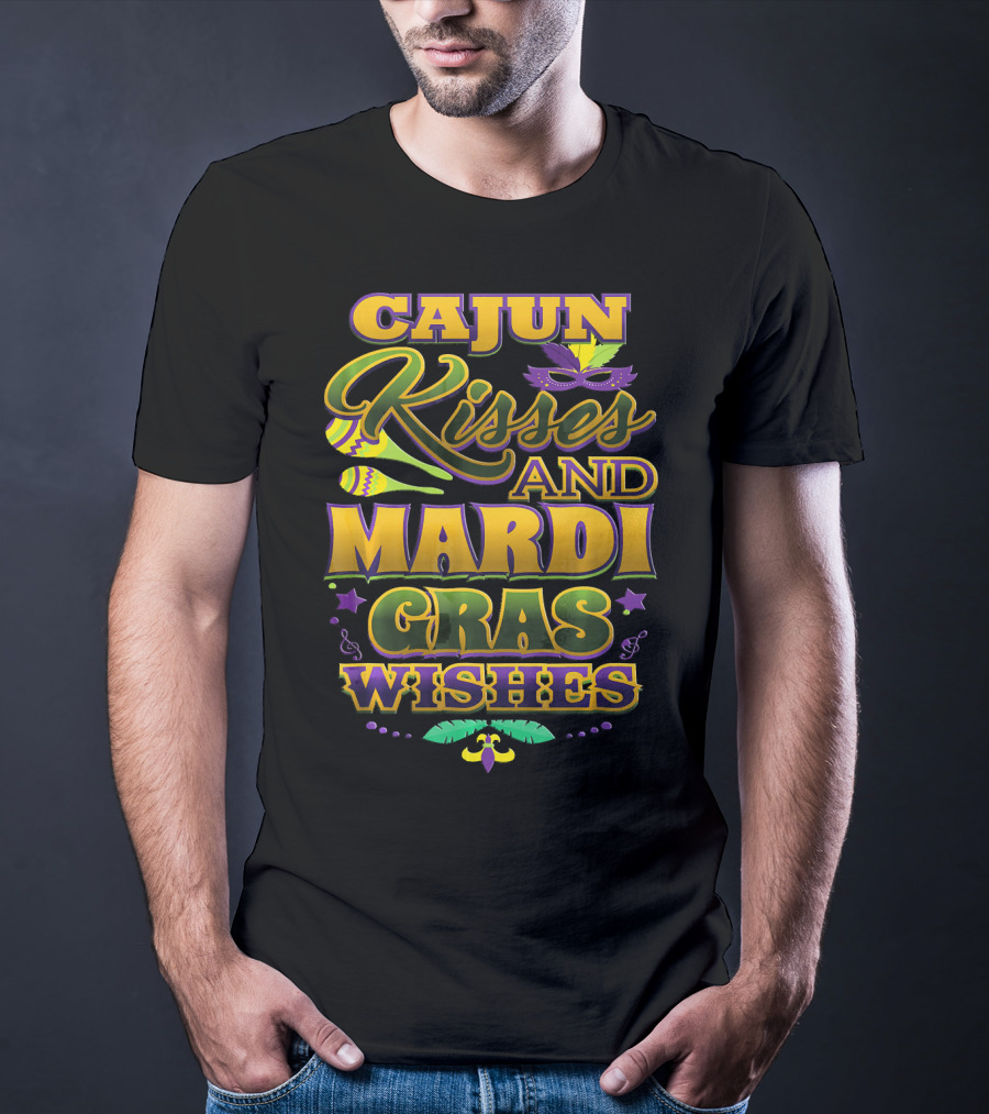 Cajun Kisses And Mardi Gras Wishes T-Shirt