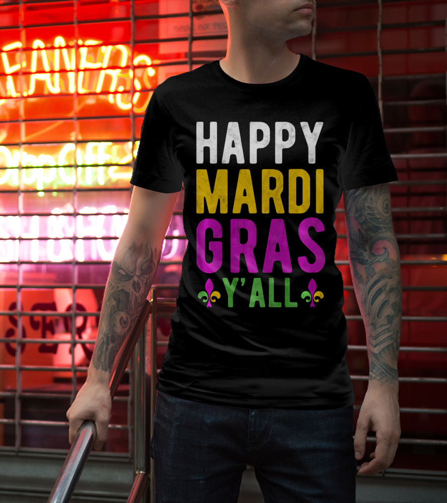 Happy Mardi Gras Y'all Funny Party Fleur De Lis T-Shirt