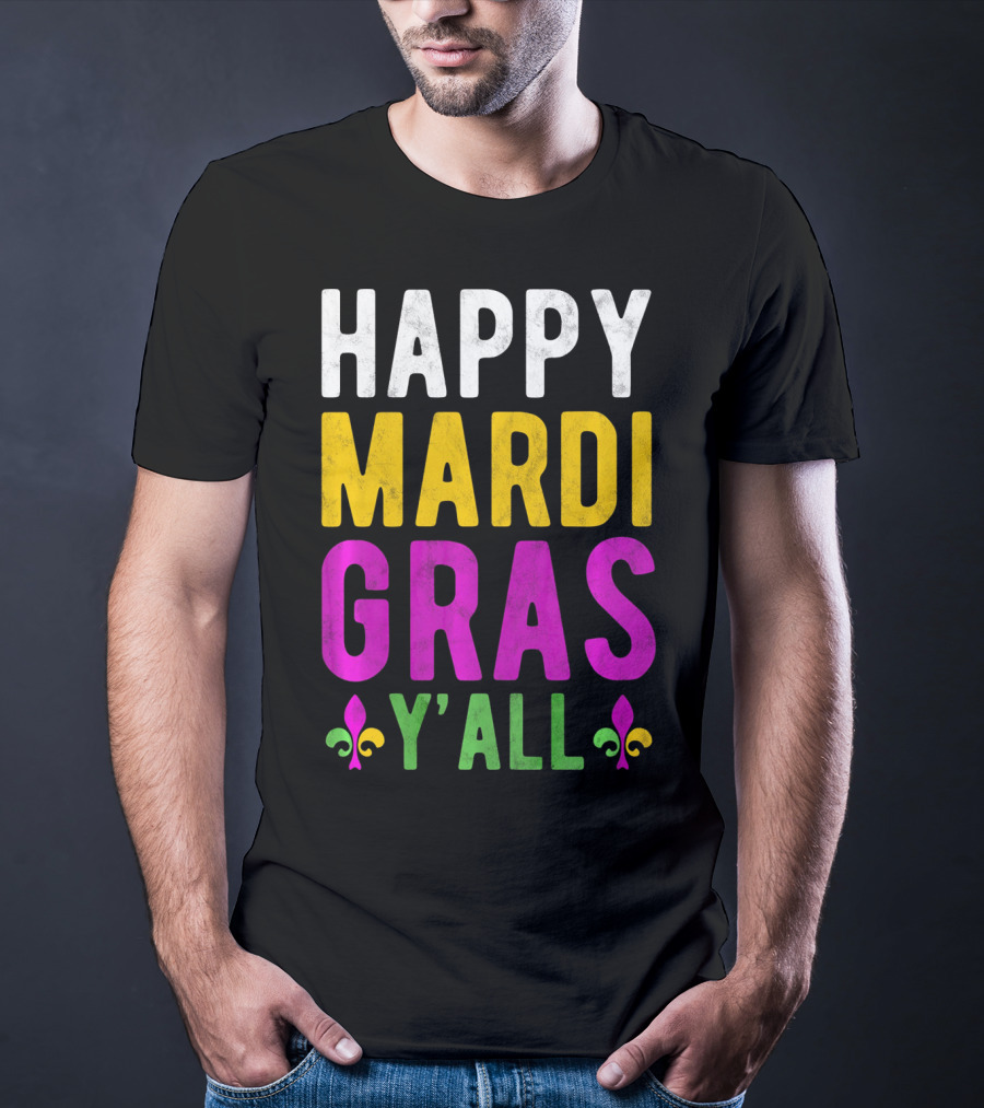 Happy Mardi Gras Y'all Funny Party Fleur De Lis T-Shirt