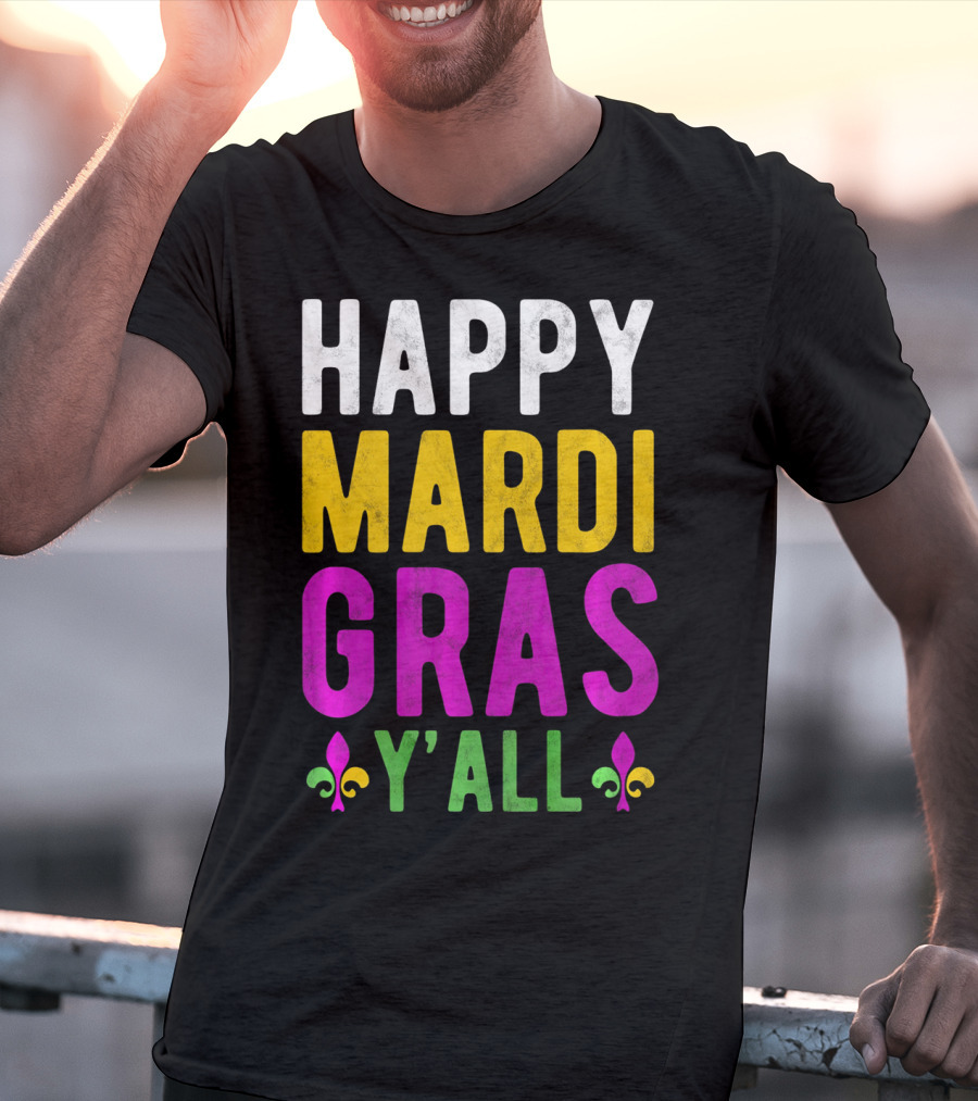 Happy Mardi Gras Y'all Funny Party Fleur De Lis T-Shirt