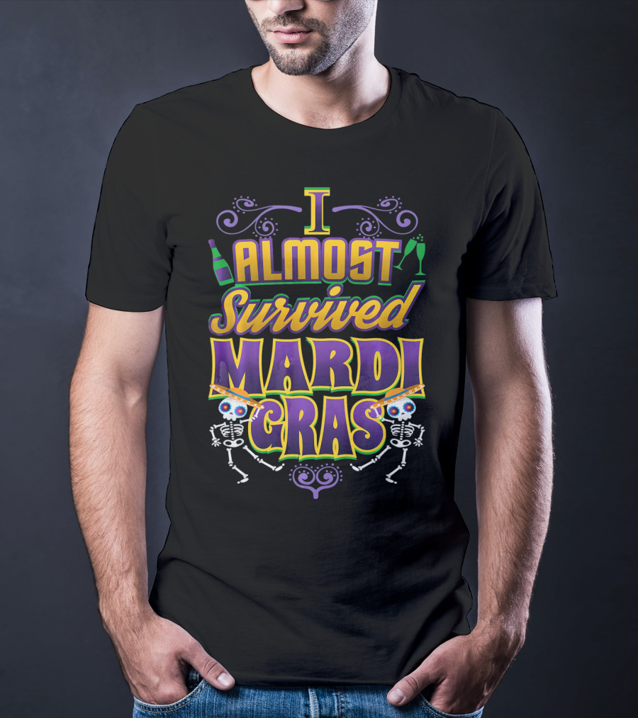 I Almost Survived Mardi Gras Skeletons And Beads T-Shirt