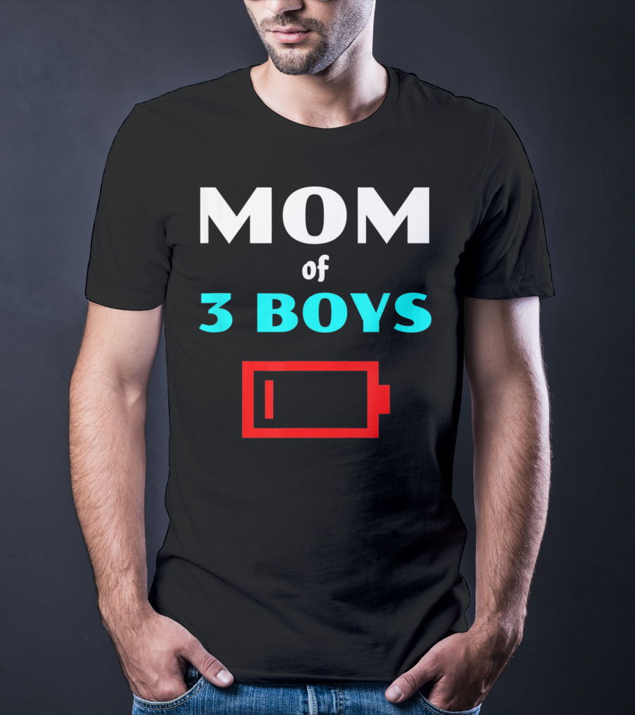 Mom Of 3 Boys Low Battery Tired Mother T-Shirt