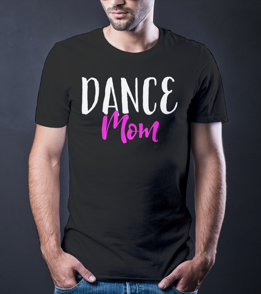 DANCE MOM T-Shirt