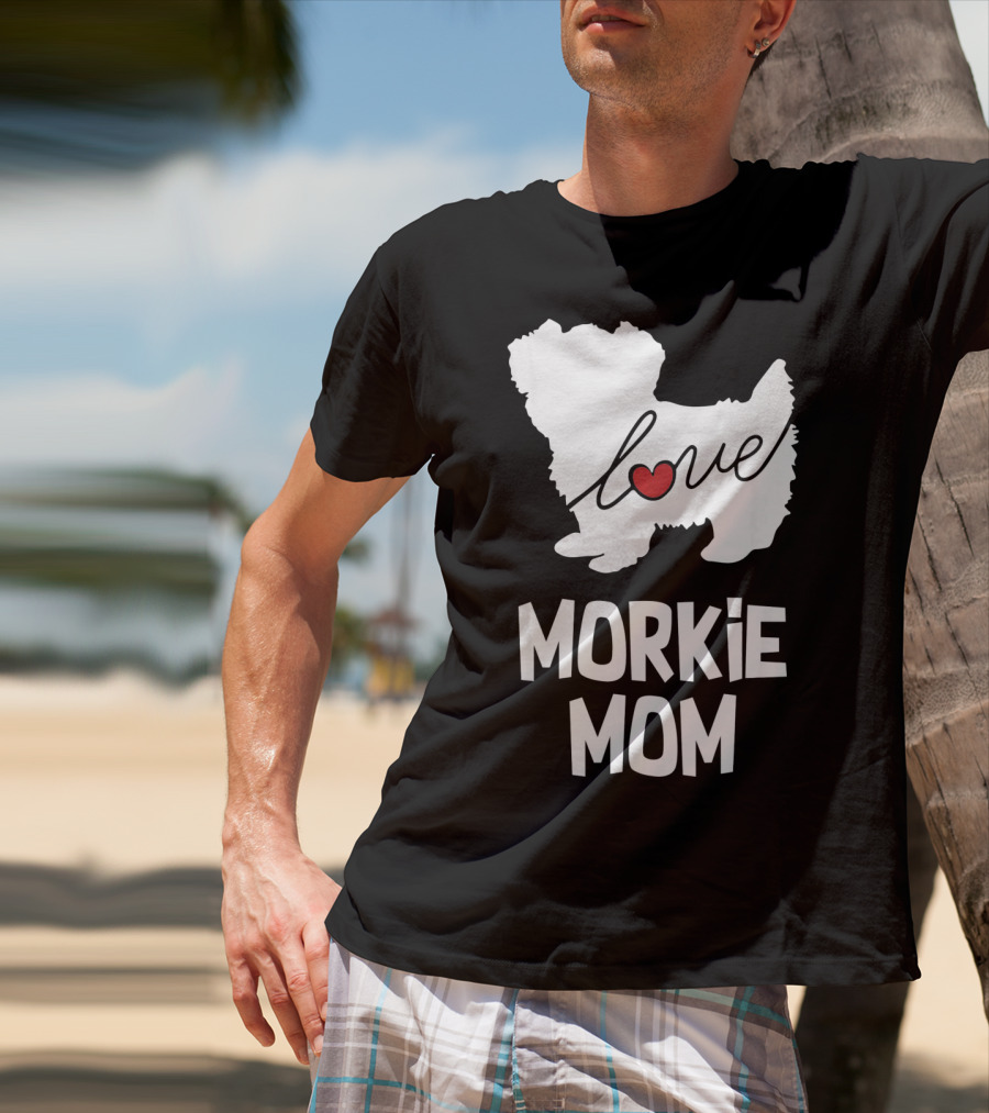 Love Morkie Mom Dog T-Shirt