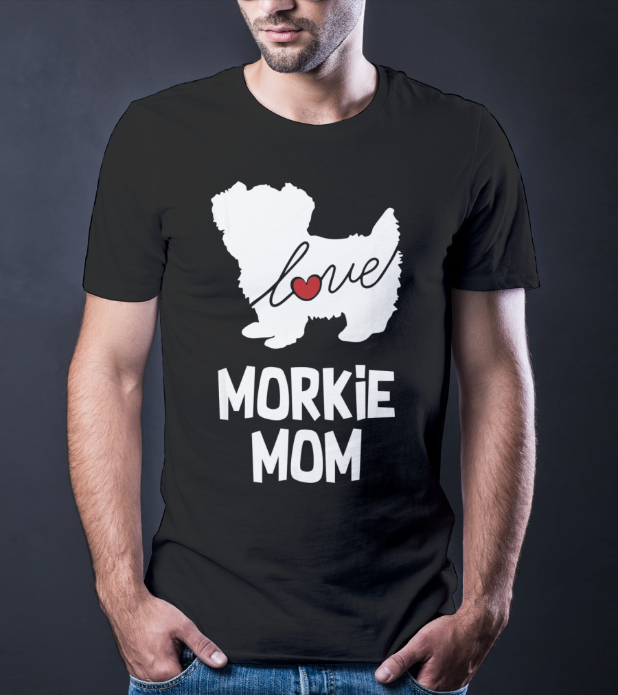 Love Morkie Mom Dog T-Shirt