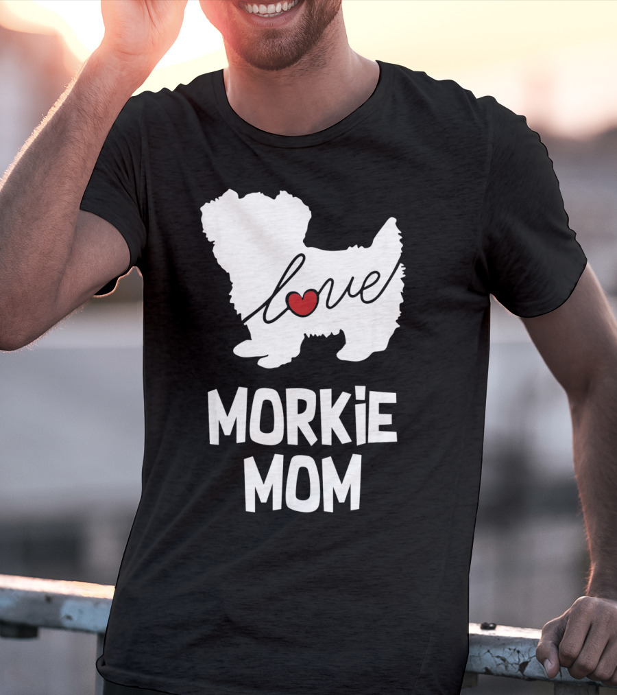 Love Morkie Mom Dog T-Shirt