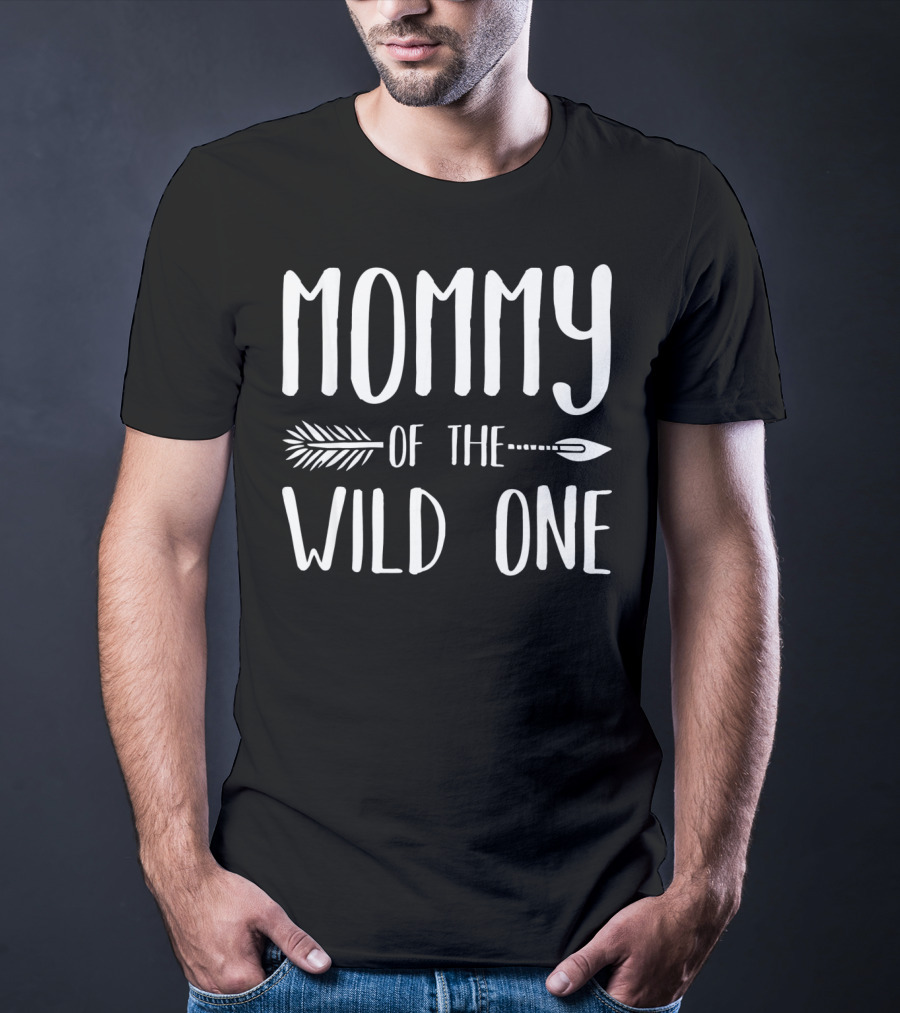 MOMMY OF THE WILD ONE T-Shirt