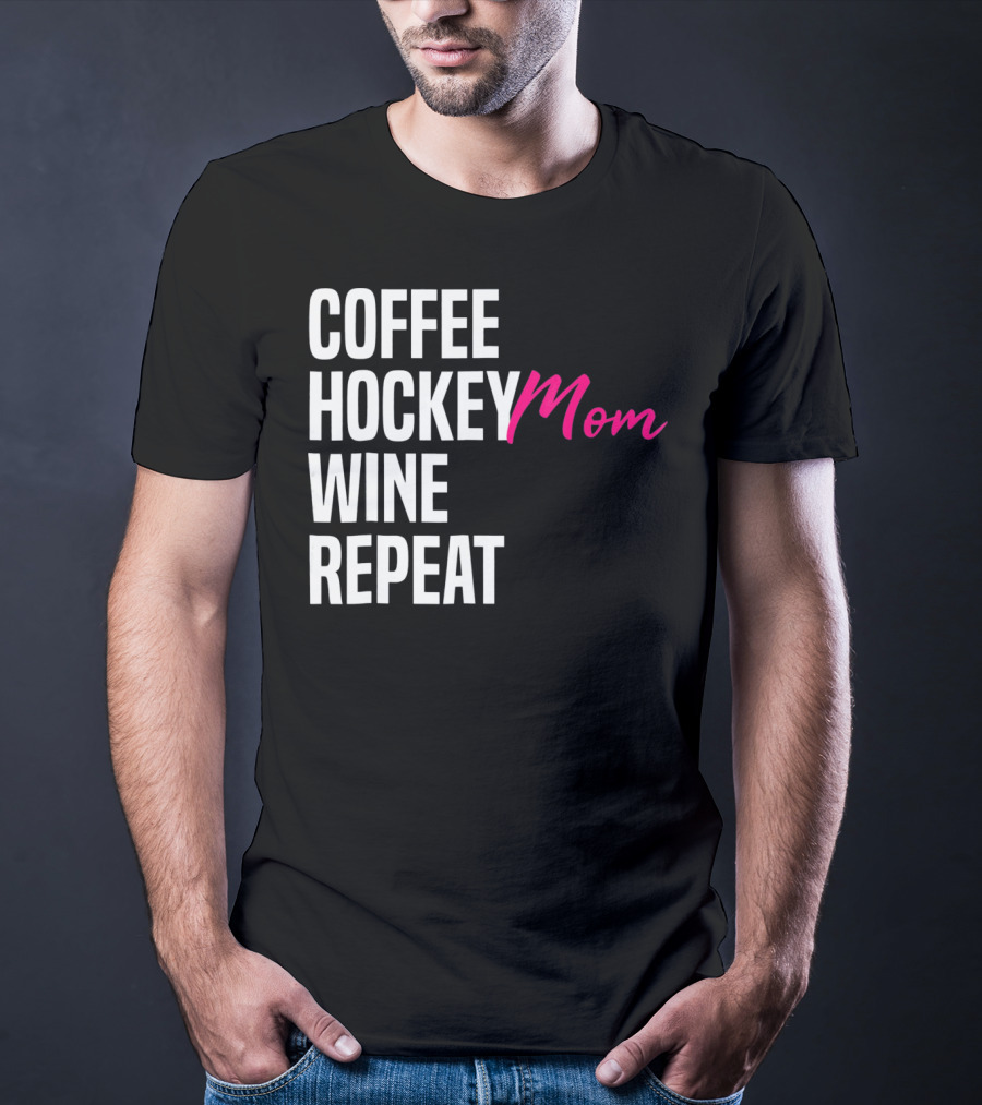 Hockey Mom Coffee Wine Repeat T-Shirt