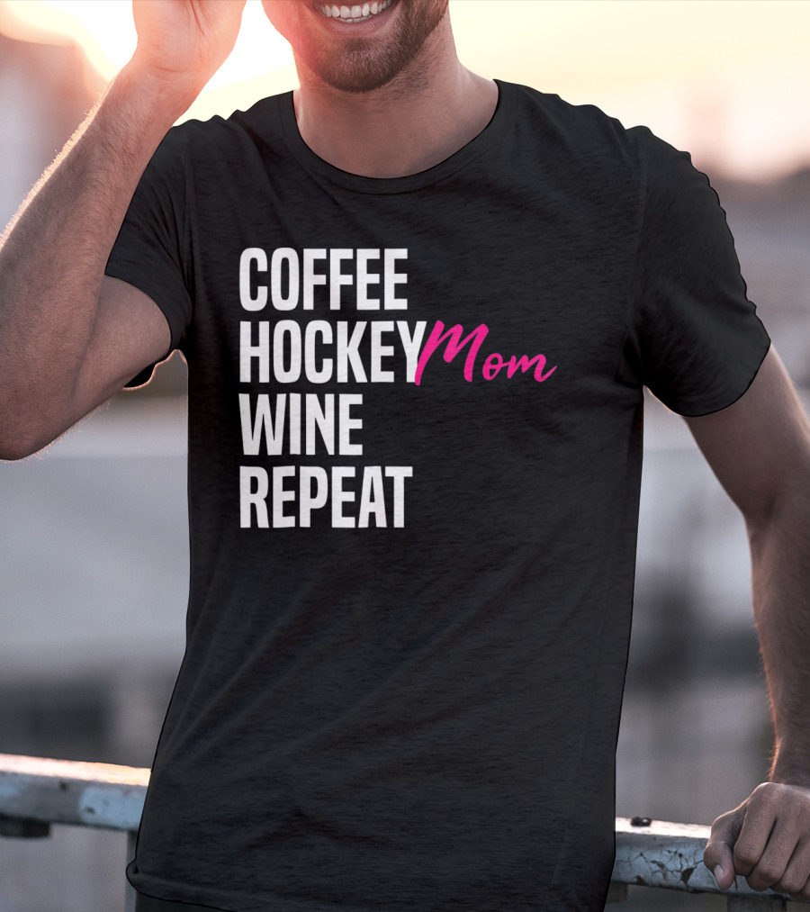 Hockey Mom Coffee Wine Repeat T-Shirt