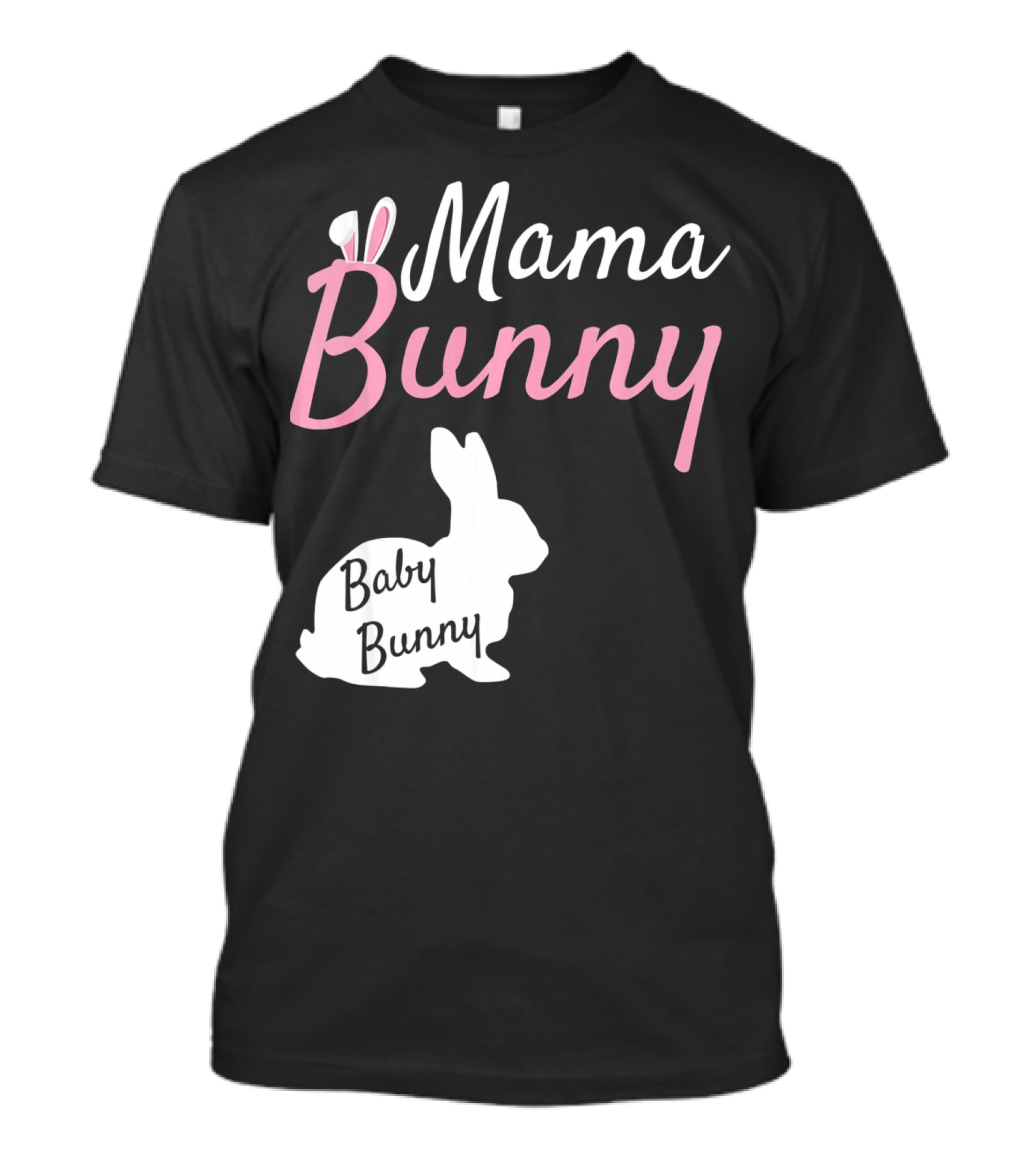 Mama Bunny Baby Bunny Easter Pre With Ears T-Shirt