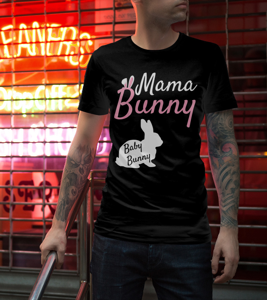 Mama Bunny Baby Bunny Easter Pre With Ears T-Shirt