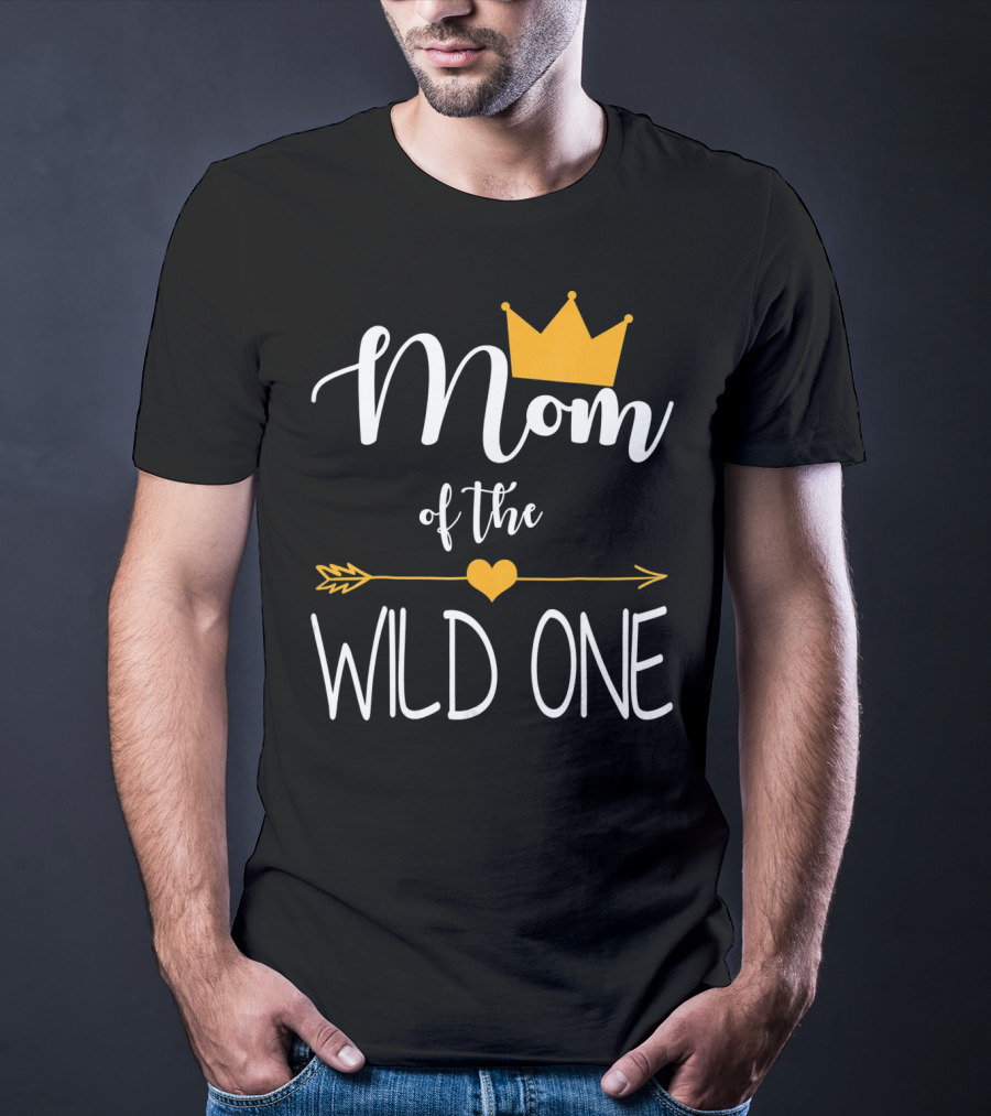 Mom Of The Wild One First Birthday Gold Crown And Arrow T-Shirt