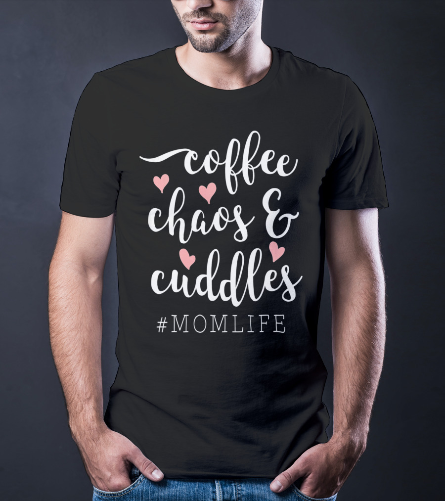 Coffee Chaos And Cuddles Heart #MomLife T-Shirt