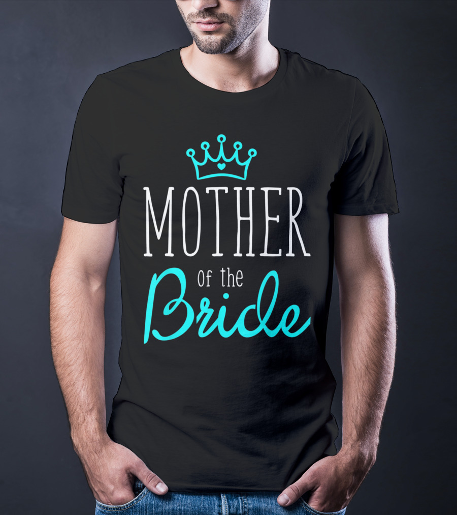 Mother Of The Bride Crown Heart T-Shirt