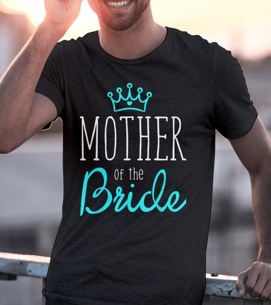 Mother Of The Bride Crown Heart T-Shirt