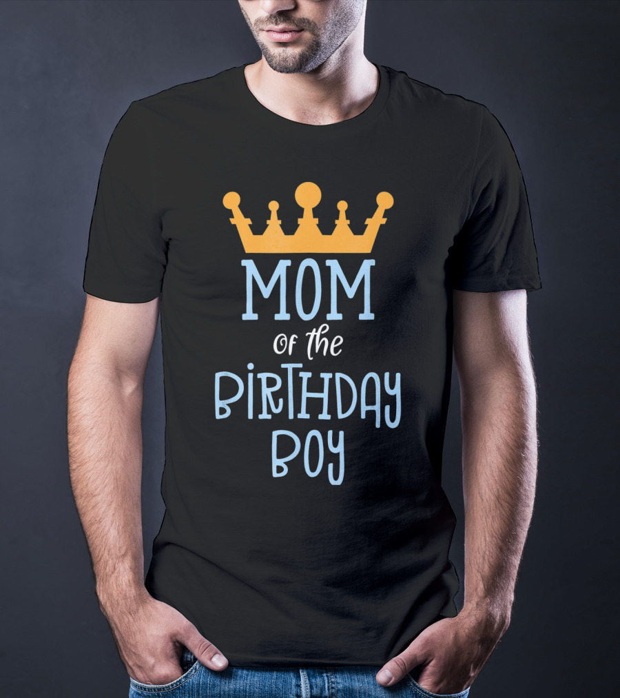 Mom Of The Birthday Boy Gold Crown T-Shirt