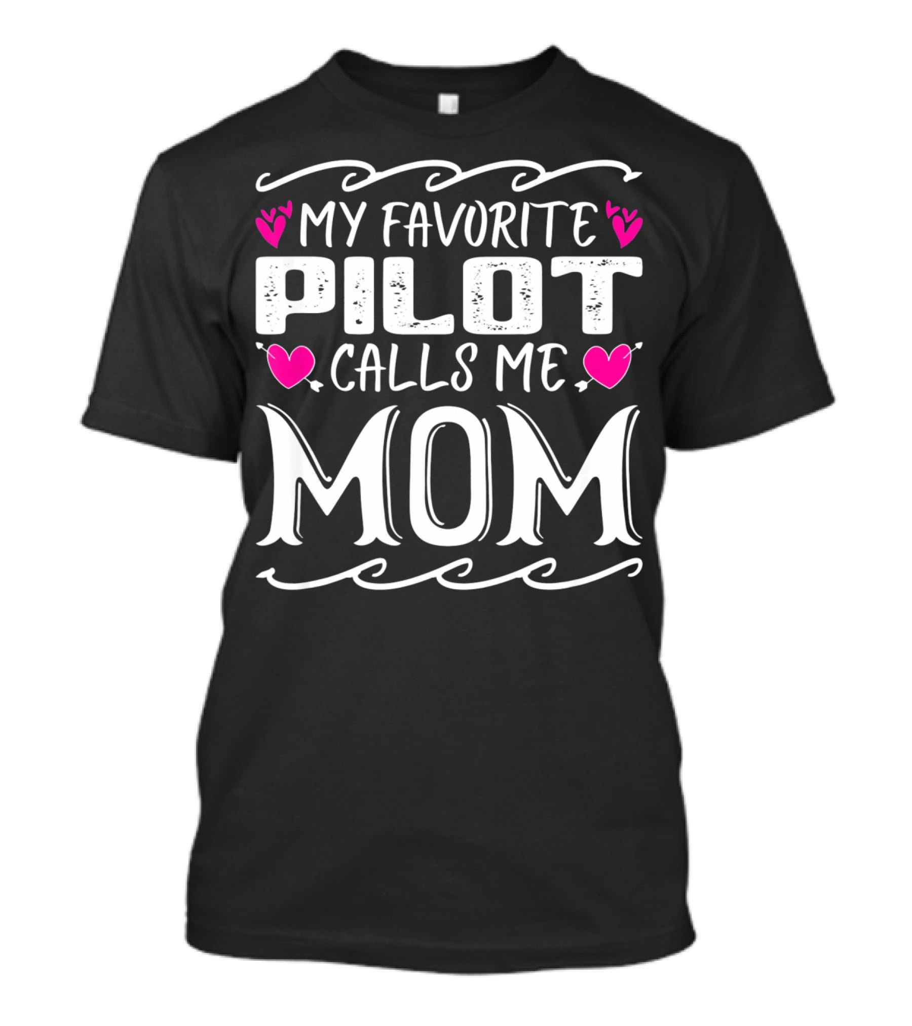 My Favorite Pilot Calls Me Mom With Heart Accents T-Shirt