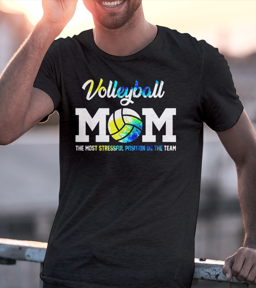 Volleyball Mom The Most Stressful Position On The Team T-Shirt