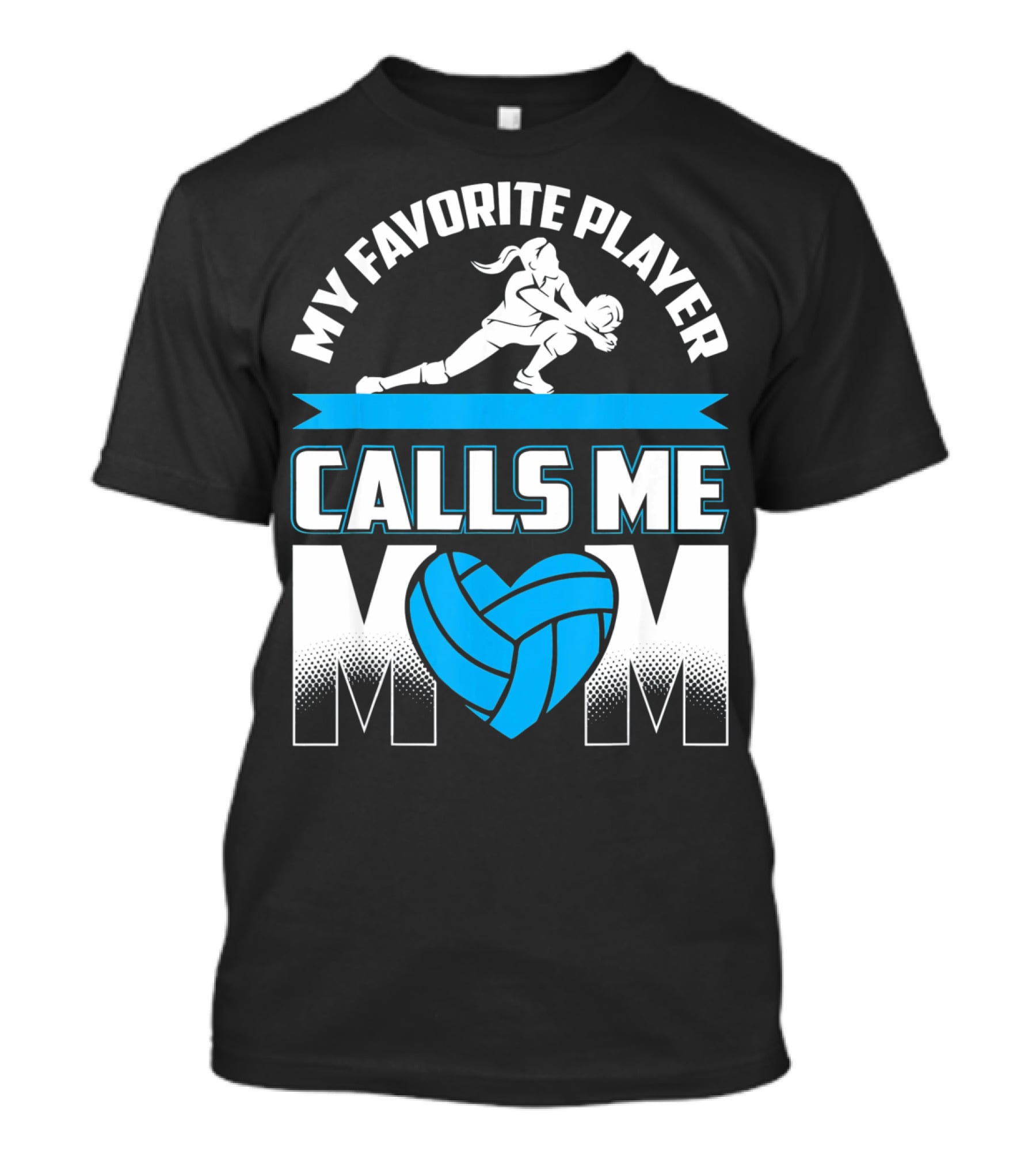 My Favorite Player Calls Me Mom Volleyball Player T-Shirt