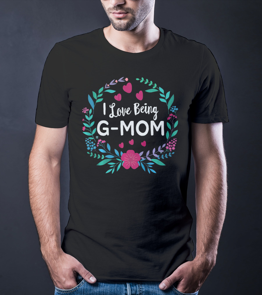 I Love Being G-MOM Grandmother Floral Heart T-Shirt