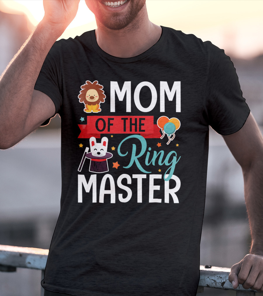 MOM OF THE RINGMASTER CIRCUS LION BALLOONS BUNNY WITH MAGIC HAT T-Shirt